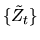 $\{\tilde Z_t\}$