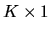 $K \times 1$