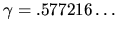 $\gamma = .577216 \ldots$