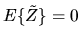 $E\{\tilde Z\}=0$