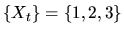 $\{X_{t}\}=\{1,2,3\}$
