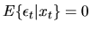 $E\{\epsilon_t\vert x_t\}=0$