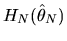 $H_N(\hat\theta_N)$