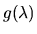 $g(\lambda)$