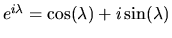 $e^{i\lambda} = \cos(\lambda) + i \sin(\lambda)$