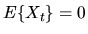 $E\{X_t\}=0$