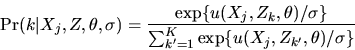 \begin{displaymath}\mbox{Pr}(k\vert X_j,Z,\theta,\sigma) = { \exp\{ u(X_j,Z_k,\t...
...} \over
\sum_{k'=1}^K \exp\{ u(X_j,Z_{k'},\theta)/\sigma \} }
\end{displaymath}