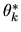 $\theta_k^*$