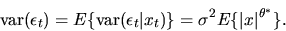 \begin{displaymath}\mbox{var}(\epsilon_t) = E \{ \mbox{var}(\epsilon_t\vert x_t) \} = \sigma^2
E\{\vert x\vert^{\theta^*}\}.
\end{displaymath}