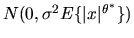 $N(0,\sigma^2
E\{\vert x\vert^{\theta^*}\})$
