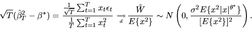 \begin{displaymath}\sqrt{T}(\hat\beta^2_T - \beta^*) = { { 1 \over \sqrt{T}} \su...
...E\{ x^2
\vert x\vert^{\theta^*}\} \over
[E\{x^2\}]^2} \right).
\end{displaymath}