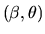 $(\beta,\theta)$