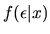 $f(\epsilon\vert x)$