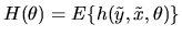 $H(\theta) = E\{h(\tilde y,\tilde x,\theta)\}$