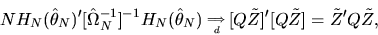 \begin{displaymath}N H_N(\hat\theta_N)' [\hat\Omega^{-1}_N]^{-1}
H_N(\hat\theta_...
...ow \atop d} [Q \tilde Z]' [Q
\tilde Z] = \tilde Z' Q \tilde Z,
\end{displaymath}