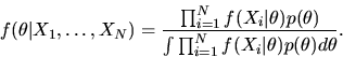 \begin{displaymath}f(\theta\vert X_1,\ldots,X_N) =
{ \prod_{i=1}^N f(X_i\vert\t...
... \over \int \prod_{i=1}^N
f(X_i\vert\theta)p(\theta)d\theta}. \end{displaymath}