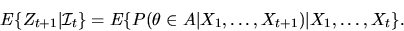 \begin{displaymath}E\{Z_{t+1}\vert{\cal I}_t\} =
E\{ P(\theta \in A\vert X_1,\ldots,X_{t+1}) \vert X_1,\ldots,X_t\}.
\end{displaymath}