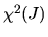 $\chi^2(J)$