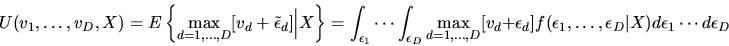 \begin{displaymath}U(v_1,\ldots,v_D,X) = E\left\{ \max_{d=1,\ldots,D}[ v_d + \ti...
...ilon_1,\ldots,\epsilon_D\vert X)d\epsilon_1 \cdots
d\epsilon_D \end{displaymath}