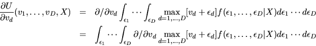 \begin{eqnarray*}{\partial U \over \partial v_d}(v_1,\ldots,v_D,X) & =
&\partial...
...silon_1,\ldots,\epsilon_D\vert X)d\epsilon_1 \cdots
d\epsilon_D \end{eqnarray*}