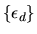 $\{\epsilon_d\}$