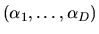 $(\alpha_1,\ldots,\alpha_D)$