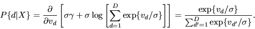 \begin{displaymath}P\{d\vert X\} = { \partial \over \partial v_d} \left[ \sigma\...
...p\{ v_d/\sigma\} \over \sum_{d'=1}^D \exp\{ v_{d'}/\sigma\} }.
\end{displaymath}