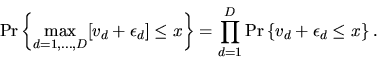 \begin{displaymath}\mbox{Pr}\left\{ \max_{d=1,\ldots,D}[v_d + \epsilon_d] \le x\...
...\prod_{d=1}^D \mbox{Pr}\left\{ v_d + \epsilon_d \le x\right\}.
\end{displaymath}