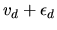 $v_d + \epsilon_d$