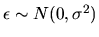 $\epsilon \sim N(0,\sigma^2)$