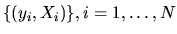 $\{(y_i,X_i)\}, i=1,\ldots,N$
