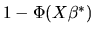 $1-\Phi(X\beta^*)$