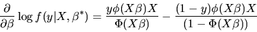 \begin{displaymath}{\partial \over \partial \beta} \log f(y\vert X,\beta^*) = {y...
...i(X\beta)} - { (1-y) \phi(X\beta) X \over (1 - \Phi(X\beta)) }
\end{displaymath}