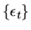 $\{\epsilon_t\}$