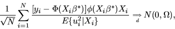 \begin{displaymath}{1 \over \sqrt{N}} \sum_{i=1}^N { [y_i -
\Phi(X_i\beta^*)] \p...
...\vert X_i\}}\phantom{,}_{\Longrightarrow \atop d} N(0,\Omega),
\end{displaymath}