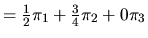 $\textstyle = {1 \over 2} \pi_1 + { 3 \over 4} \pi_2 + 0 \pi_3$