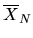 $\overline X_N$