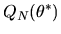 $\displaystyle Q_N(\theta^*)$