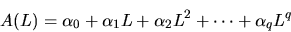 \begin{displaymath}A(L) = \alpha_0 + \alpha_1 L + \alpha_2 L^2 + \cdots + \alpha_q L^q
\end{displaymath}