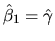 $\hat\beta_1 = \hat\gamma$