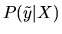 $P(\tilde y\vert X)$
