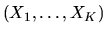 $(X_1,\ldots,X_K)$