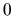 $\boldmath {0}$