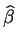 $\widehat{\beta }$
