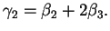 $\gamma _{2}=\beta
_{2}+2\beta _{3}.$