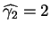 $%
\widehat{\gamma _{2}}=2$