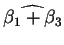 $\widehat{\beta _{1}+\beta _{3}}$