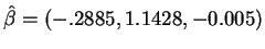 $\hat\beta=(-.2885,1.1428,-0.005)$