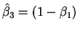 $\hat\beta_3=(1-\beta_1)$