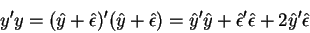 \begin{displaymath}y^{\prime }y=(\hat{y}+\hat{\epsilon})^{\prime }(\hat{y}+\hat{...
...n}^{\prime }\hat{\epsilon}+2\hat{y}^{\prime }%
\hat{\epsilon}
\end{displaymath}